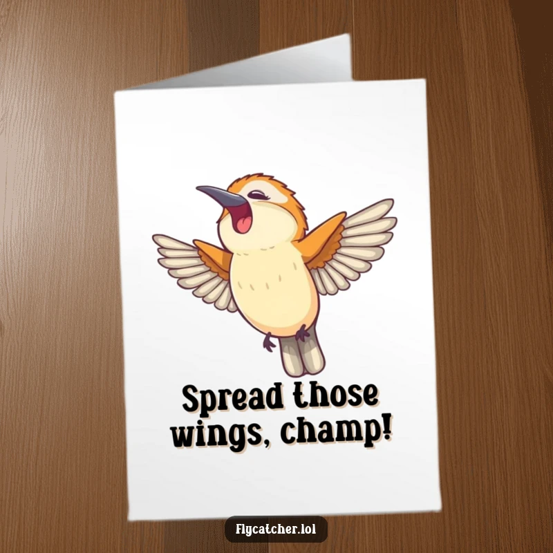 Funny Free Printable Congrats Card: Flycatcher stretching wings with a happy yawn, celebrating laid-back success.