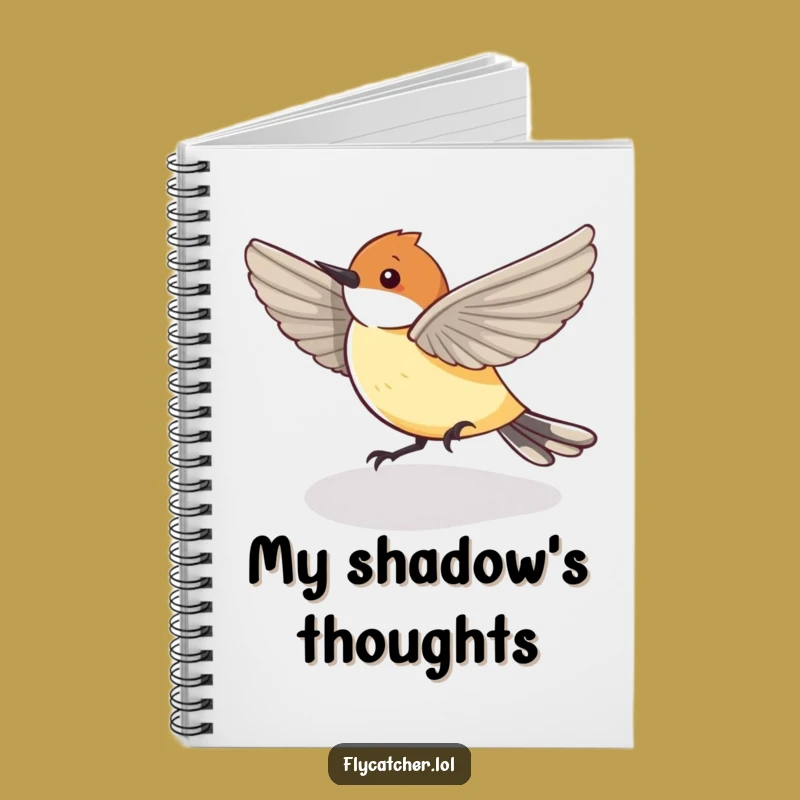 Funny Flycatcher Shadow Notebook - Chase Your Ideas!